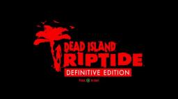 Dead Island: Riptide - Definitive Edition Title Screen